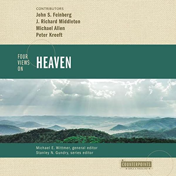 Cover Art for B08CS2NVRY, Four Views on Heaven by John S. Feinberg-Contributor, J. Richard Middleton-Contributor, Michael Allen-Contributor, Peter Kreeft-Contributor, Michael E. Wittmer-Editor, Stanley N. Gundry-Editor, Zondervan