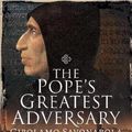 Cover Art for 9781526724441, Pope's Greatest Adversary: Girolamo Savonarola by Samantha Morris