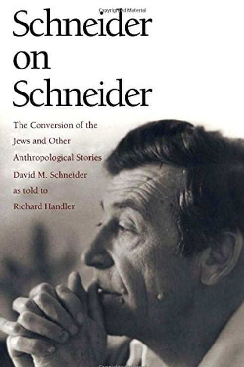Cover Art for 9780822316916, Schneider on Schneider by Richard Handler