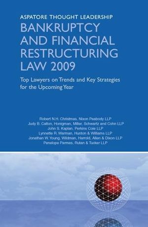 Cover Art for 9780314199041, Bankruptcy and Financial Restructuring Law 2009: Top Lawyers on Trends and Key Strategies for the Upcoming Year (Aspatore Thought Leadership) by Aspatore Books Staff