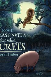 Cover Art for 9781788483919, Thomas P Nutt's After School Secrets: Book Two by Coral Imber