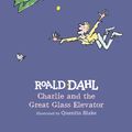 Cover Art for 9780141361543, Charlie and the Great Glass Elevator by Roald Dahl
