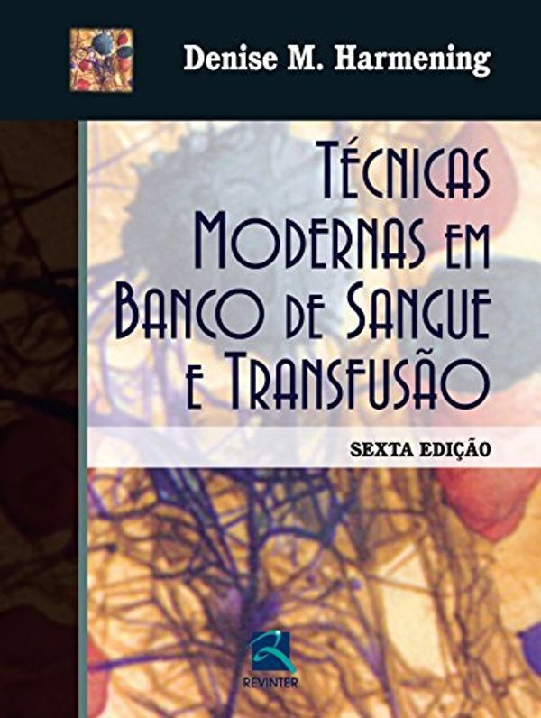Cover Art for 9788537206126, Tecnicas Modernas Em Banco De Sangue E Transfusao (Em Portuguese do Brasil) by Denise M Harmening
