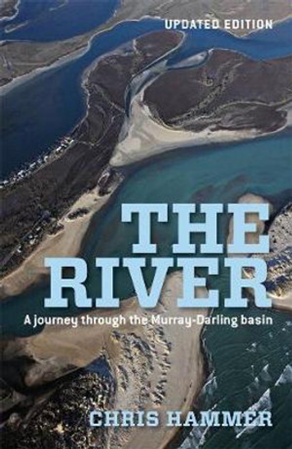 Cover Art for 9780522876642, The River: A Journey Through The Murray-Darling Basin by Chris Hammer