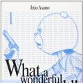 Cover Art for 9788874711031, What a wonderful world! vol. 1 by Inio Asano