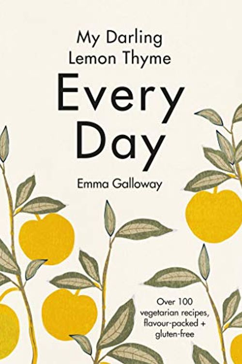 Cover Art for B08KHR9G5X, My Darling Lemon Thyme: Every Day by Emma Galloway