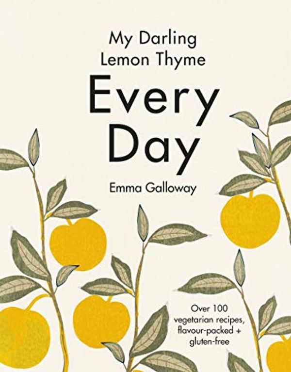 Cover Art for B08KHR9G5X, My Darling Lemon Thyme: Every Day by Emma Galloway