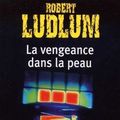 Cover Art for 9782266128537, La Vengeance Dans La Peau (French Edition) by Ludlum, Robert