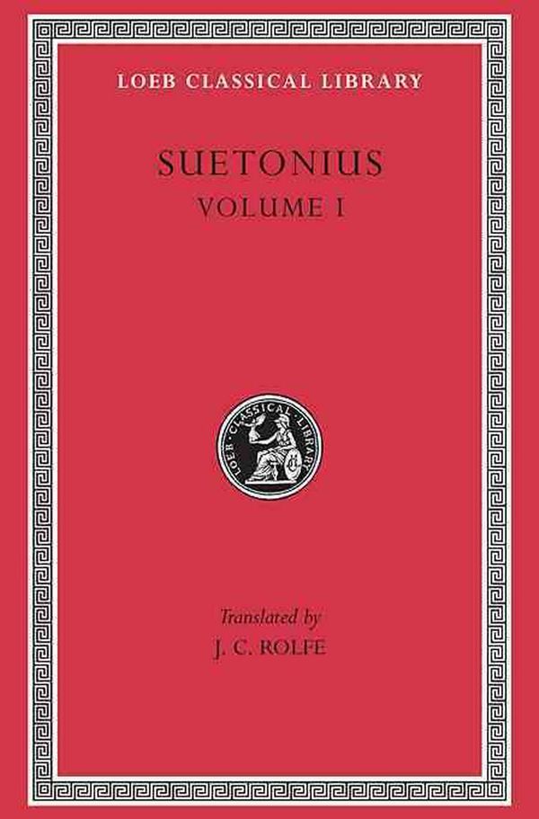 Cover Art for 9780674995703, Suetonius: Vol 1 by Suetonius