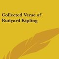 Cover Art for 9781432616755, Collected Verse of Rudyard Kipling by Rudyard Kipling