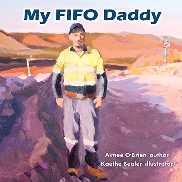 Cover Art for 9781941736326, My Fifo Daddy by Aimee O'Brien