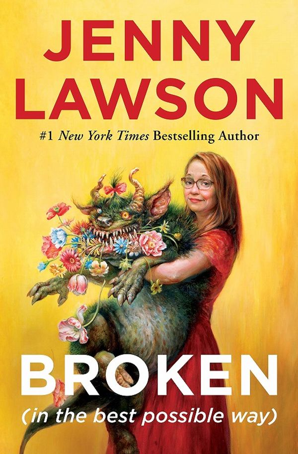 Cover Art for 9781250799265, Broken (in the Best Possible Way) by Jenny Lawson