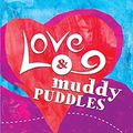 Cover Art for 9781291598070, Love and muddy puddles by Cecily Anne Paterson