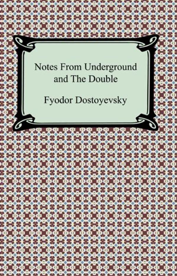 Cover Art for 9781420931334, Notes from Underground and the Double by Fyodor Dostoyevsky