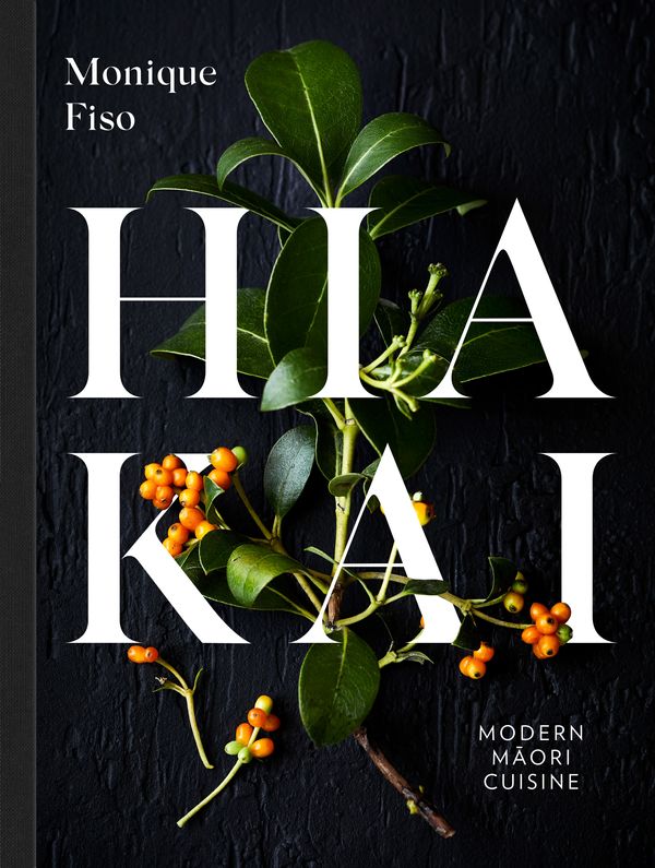 Cover Art for 9780143772606, Hiakai: Modern Maori Cuisine by Monique Fiso
