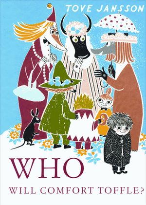 Cover Art for 9780953522798, Who Will Comfort Toffle? by Tove Jansson, translated by Sophie Hannah