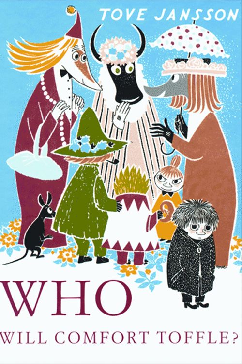 Cover Art for 9780953522798, Who Will Comfort Toffle? by Tove Jansson, translated by Sophie Hannah