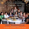 Cover Art for 9781476774114, Nonna's House: Cooking and Reminiscing with Italian Grandmothers at Enoteca Maria by Jody Scaravella