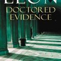 Cover Art for B0161SX5EM, Doctored Evidence: (Brunetti 13) by Leon, Donna (February 26, 2009) Paperback by Donna Leon