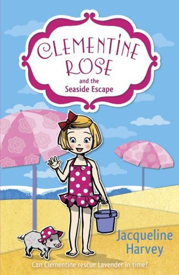Cover Art for B01N3ZC9N9, Clementine Rose and the Seaside Escape by Jacqueline Harvey (2015-07-30) by Jacqueline Harvey