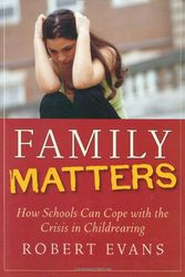 Cover Art for 9780787966560, Family Matters: How Schools Can Cope with the Crisis in Childrearing by Dr. Robert Evans