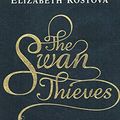 Cover Art for 9781847442406, The Swan Thieves by Elizabeth Kostova