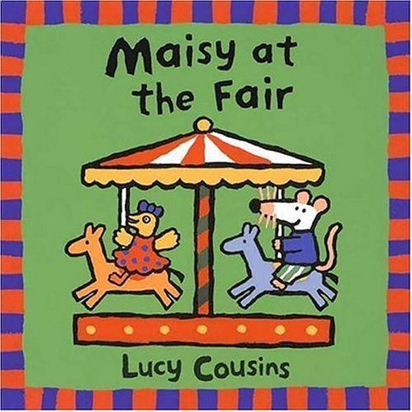 Cover Art for 9780763615024, Maisy at the Fair by Cousins, Lucy