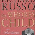Cover Art for 9780701173302, The Whore's Child by Richard Russo