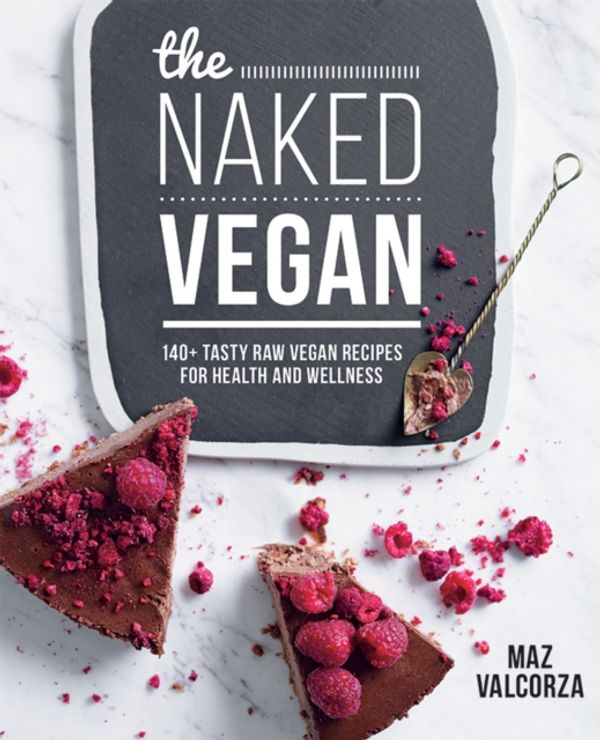 Cover Art for 9781743366417, The Naked Vegan by Maz Valcorza