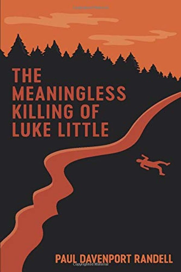 Cover Art for 9781708032012, THE MEANINGLESS KILLING OF LUKE LITTLE by Davenport Randell, Paul