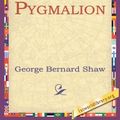 Cover Art for 9781595402998, Pygmalion by George Bernard Shaw, 1stWorld Library