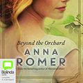 Cover Art for 9781489382122, Beyond the Orchard: Library Edition by Anna Romer