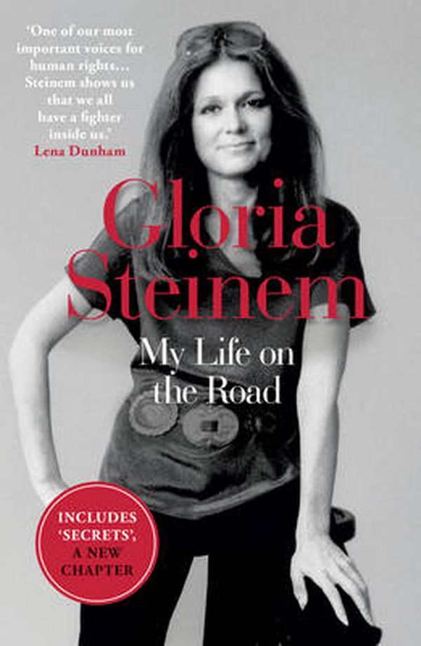 Cover Art for 9781780749204, My Life on the Road by Gloria Steinem