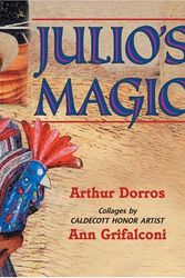 Cover Art for 9780060290054, Julio's Magic by Arthur Dorros