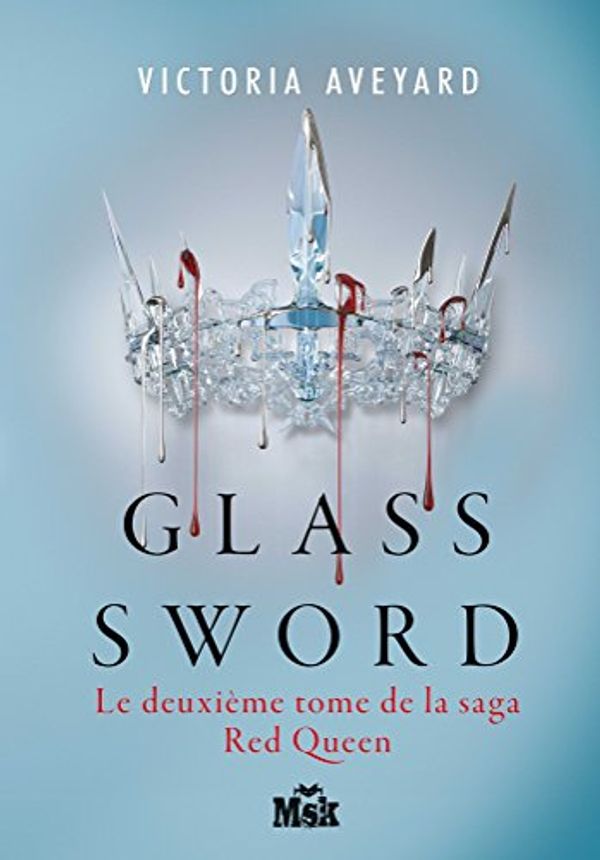 Cover Art for 9782702440827, Red Queen, Tome 2 : Glass sword by Victoria Aveyard