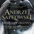 Cover Art for 9781473211544, Sword of Destiny by Andrzej Sapkowski