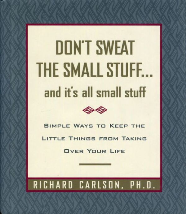 Cover Art for 9781567318791, Don"t Sweat the Small Stuff... And It"s All Small Stuff by Richard Carlson
