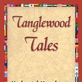 Cover Art for 9781421844046, Tanglewood Tales by Hawthorne, Nathaniel