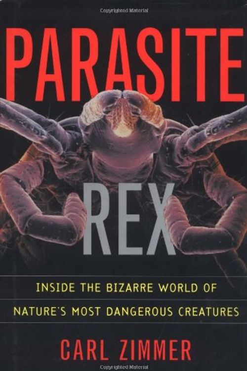 Cover Art for 9780684856384, Parasite Rex by Carl Zimmer