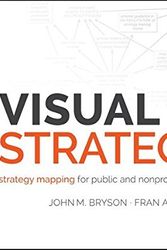 Cover Art for B01K2QSJ0O, Visual Strategy: Strategy Mapping for Public and Nonprofit Organizations by John M. Bryson (2014-07-28) by John M. Bryson;Fran Ackermann;Colin Eden
