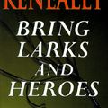 Cover Art for 9780140109290, Bring Larks and Heroes by Thomas Keneally