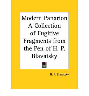 Cover Art for 9780766132450, Modern Panarion a Collection of Fugitive Fragments from the Pen of H. P. Blavatsky (1895) by H. P. Blavatsky