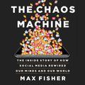 Cover Art for 9781549159237, The Chaos Machine by Max Fisher