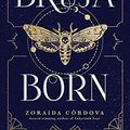 Cover Art for 0760789294280, Bruja Born (Brooklyn Brujas) by Zoraida Cordova