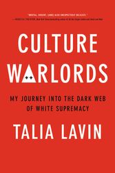 Cover Art for 9780306846434, Culture Warlords: Dispatches from the Dark Web of White Supremacy by Talia Lavin