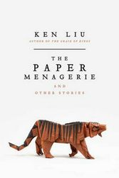 Cover Art for 9781784975692, The Paper Menagerie by Ken Liu