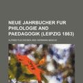 Cover Art for 9781130782837, Neue Jahrbucher Fur Philologie and Paedagogik (Leipzig 1863) by Alfred Fleckeisen and Masius