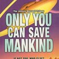 Cover Art for 9780756969332, Only You Can Save Mankind by Terry Pratchett