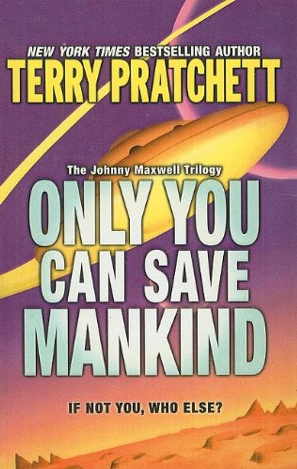 Cover Art for 9780756969332, Only You Can Save Mankind by Terry Pratchett