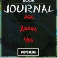 Cover Art for 9781670704603, Book Journal: Ask Again, Yes: A Novel by Mary Beth Keane by Vooyc Media